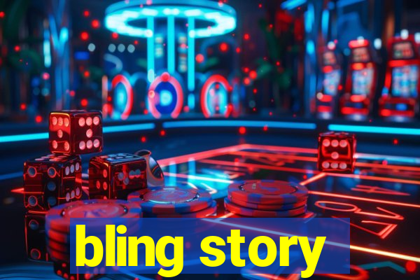 bling story